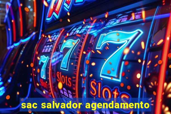 sac salvador agendamento